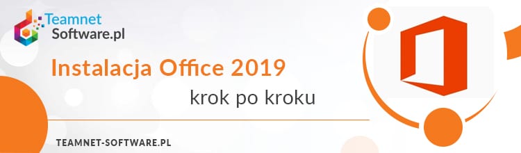 Instalacja Office 2019 - krok po kroku