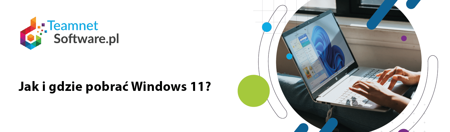 Jak i gdzie pobrać Windows 11?