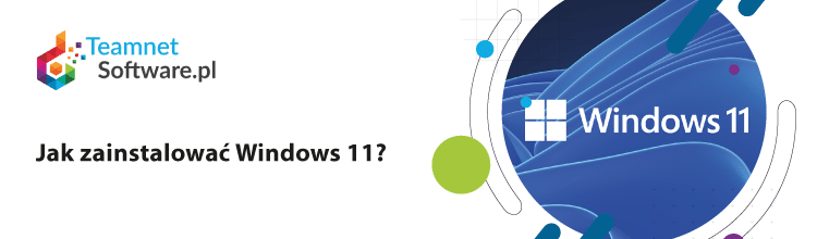 Jak zainstalować Windows 11?